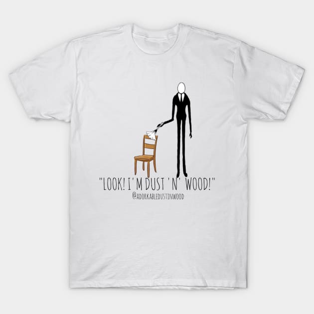 Slender Dusting Wood T-Shirt by adorkabledustinwood